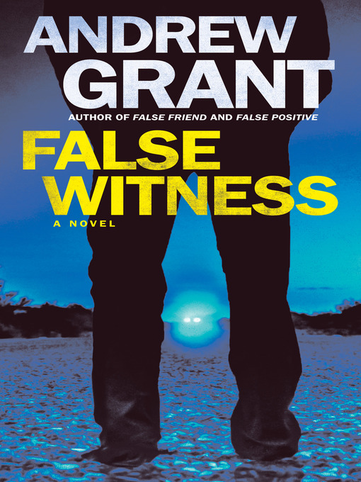 Title details for False Witness by Andrew Grant - Available